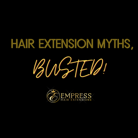 Hair Extension Myths, BUSTED!